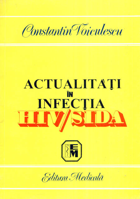 Constantin Voiculescu - Actualități în infecția HIV/SIDA