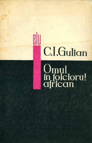 C.I. Gulian - Omul în folclorul african