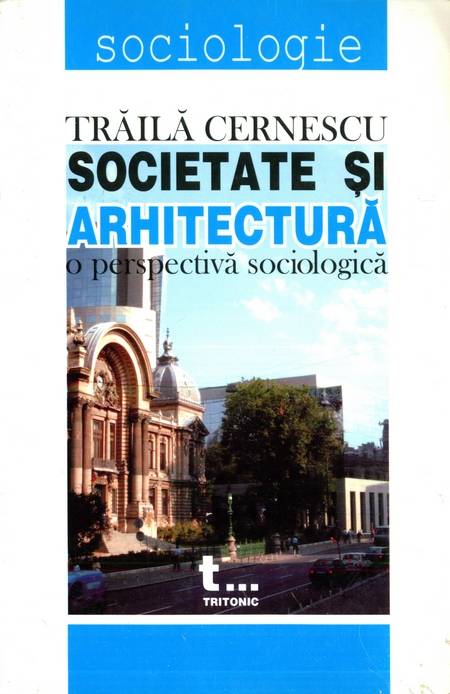 Trăilă Cernescu - Societate și arhitectură