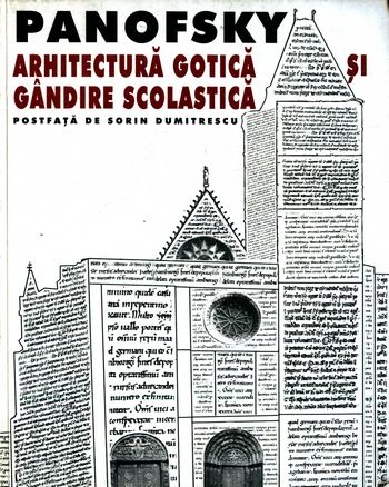 Erwin Panofsky - Arhitectură gotică şi gândire scolastică