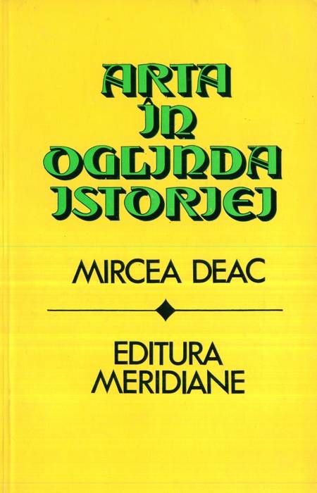 Mircea Deac - Arta în oglinda istoriei