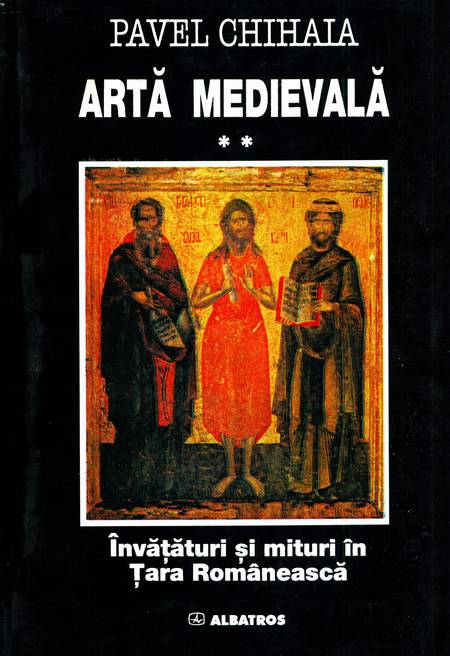 Pavel Chihaia - Arta medievală (vol. 2)