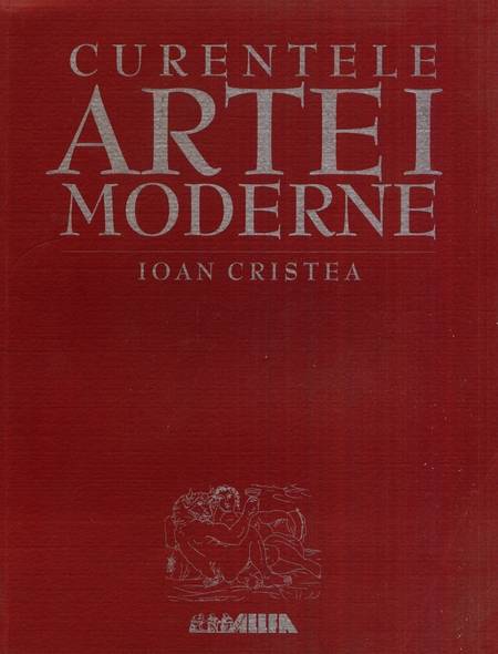 Ioan Cristea - Curentele artei moderne