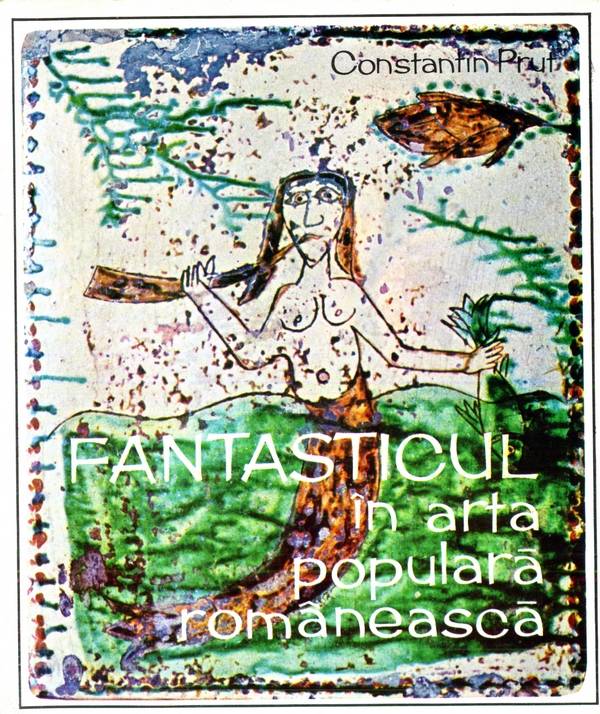 Constantin Prut - Fantasticul în arta populară românească