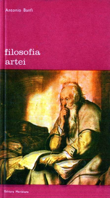 Antonio Banfi - Filosofia artei (vol. 1)