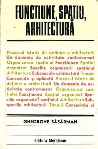 Gheorghe Săsărman - Funcţiune, spaţiu, arhitectură