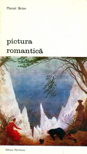 Marcel Brion - Pictura romantică