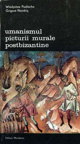 W. Podlacha - Umanismul picturii murale postbizantine (vol. 2)