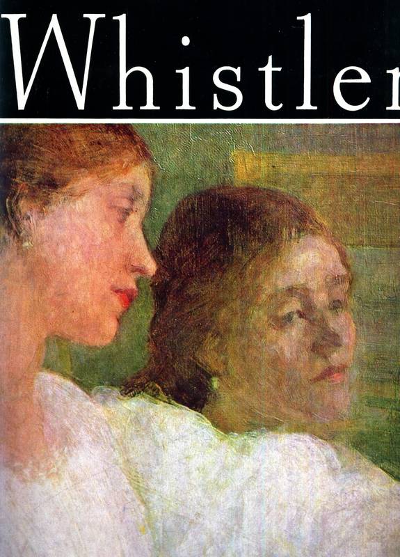 Clasicii Picturii Universale - Whistler