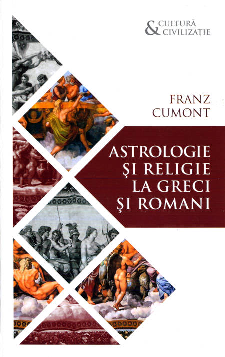 Franz Cumont - Astrologie și religie la greci și romani
