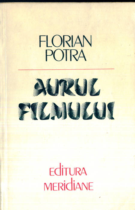 Florian Potra - Aurul filmului (vol. 1)