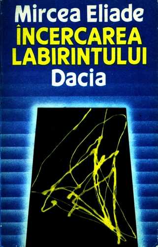 Mircea Eliade - Încercarea labirintului
