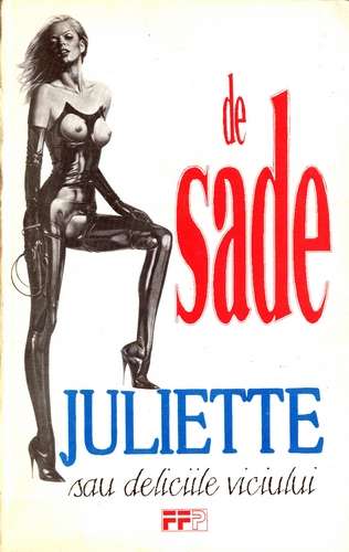 Marchizul de Sade - Juliette, sau Deliciile viciului