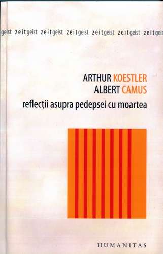 A. Koestler, Albert Camus - Reflecţii asupra pedepsei cu moartea