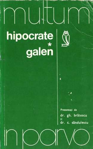 Gh. Brătescu - Hipocrate. Galen