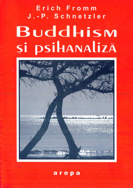 Erich Fromm, J. Schnetzler - Buddhism și psihanaliză