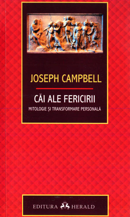 Joseph Campbell - Căi ale fericirii
