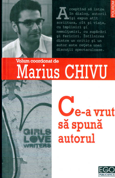 Marius Chivu (coord.) - Ce-a vrut să spună autorul