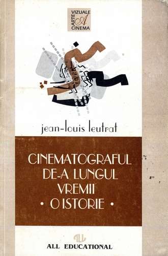 J.L- Leutrat - Cinematograful de-a lungul vremii - O istorie