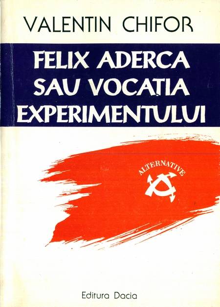 Valentin Chifor - Felix Aderca sau vocația experimentului