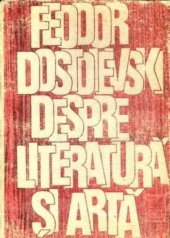 Feodor Dostoievski - Despre literatură şi artă