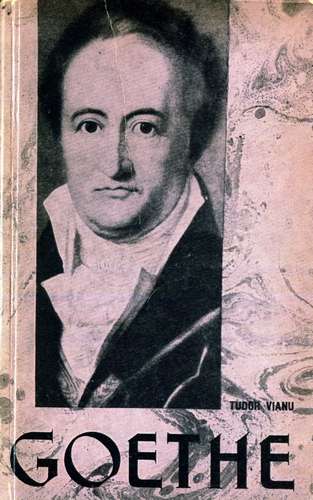Tudor Vianu - Goethe