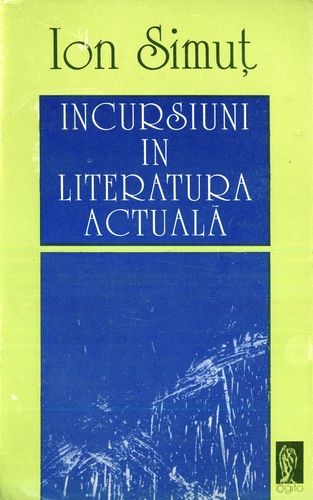 Ion Simuţ - Incursiuni în literatura actuală