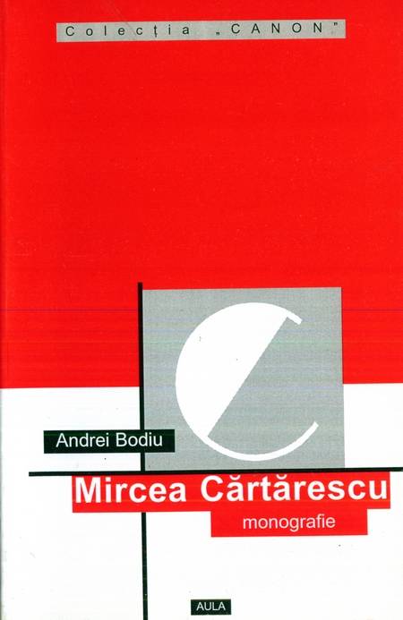 Andrei Bodiu - Mircea Cărtărescu - Monografie - Click pe imagine pentru închidere