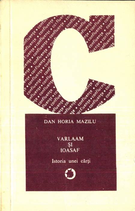 Dan Horia Mazilu - Varlaam și Ioasaf - Istoria unei cărți
