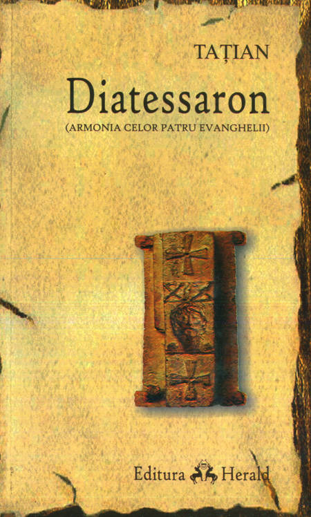 Tațian - Diatessaron - Armonia celor patru Evanghelii
