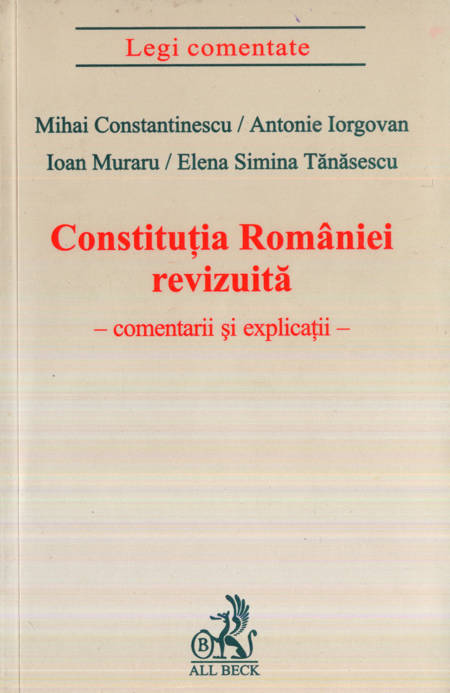 Constituția României revizuită - Comentarii și explicații