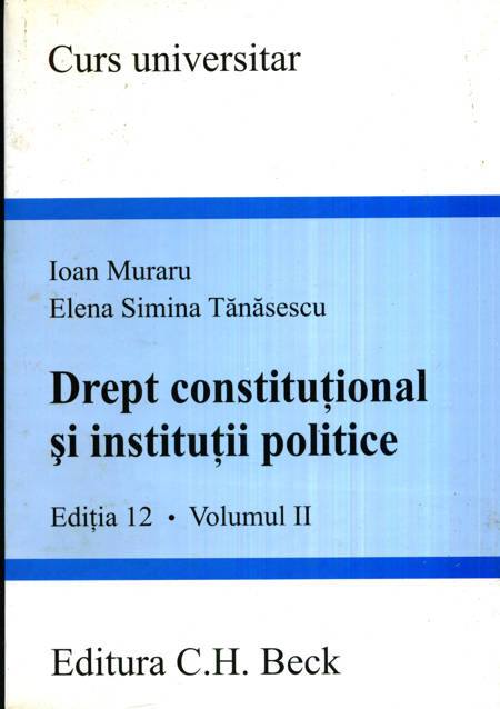Drept constituțional și instituții politice (ediția 12, vol. II)