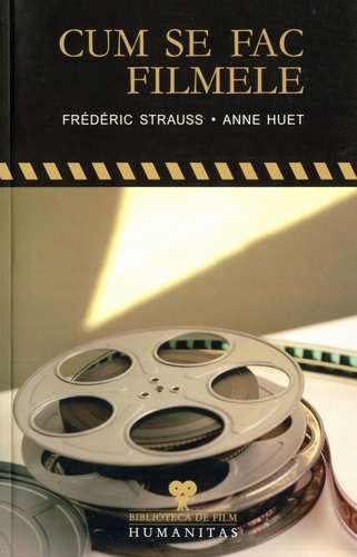 Frederic Strauss - Cum se fac filmele