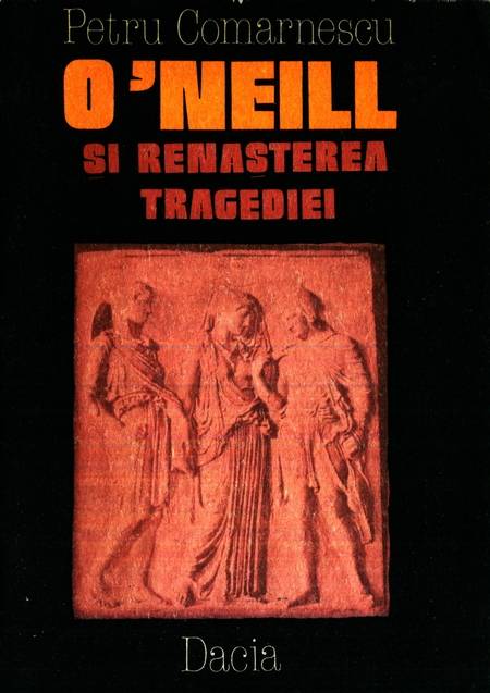 Petru Comarnescu - O'Neill și renașterea tragediei