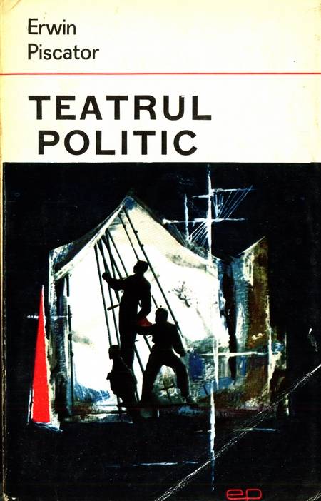Erwin Piscator - Teatrul politic