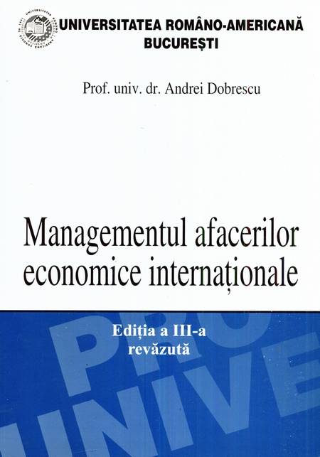 A. Dobrescu - Managementul afacerilor economice internaționale