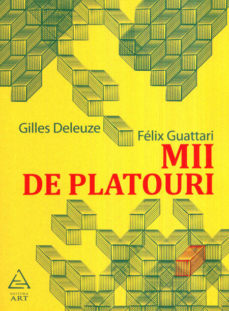 Gilles Deleuze, Felix Guattari - Mii de platouri