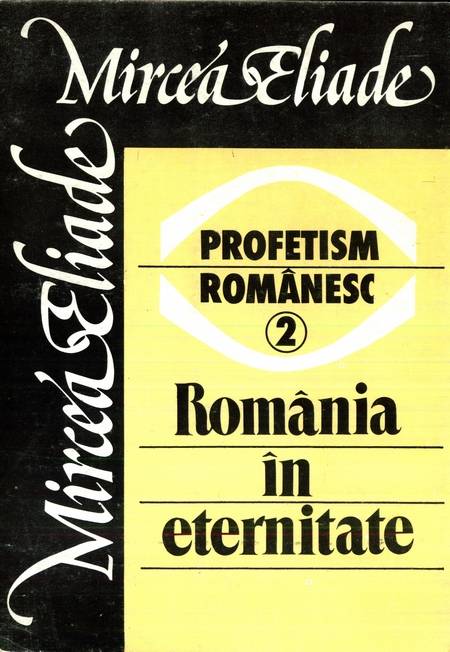 Mircea Eliade - Profetism românesc (vol. 2)