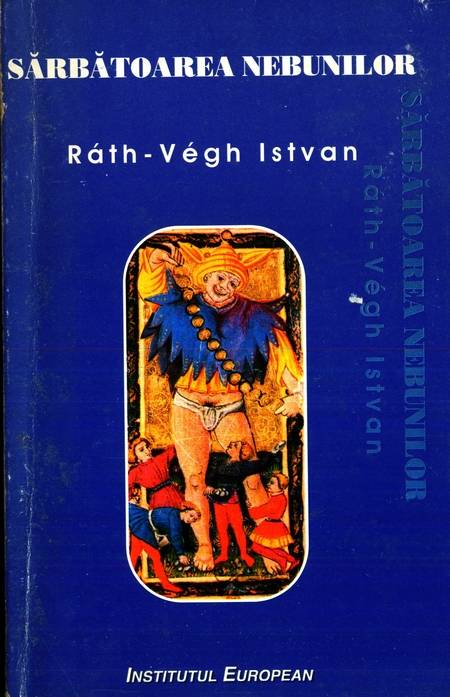 Rath-Vegh Istvan - Sărbătoarea nebunilor