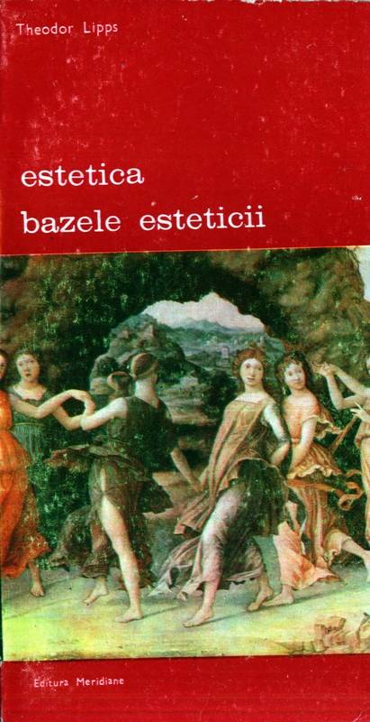 Theodor Lipps - Estetica. Bazele esteticii (vol. 1)