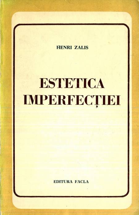 Henri Zalis - Estetica imperfecției