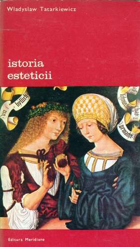 Wladyslaw Tatarkiewicz - Istoria esteticii (vol. 2)