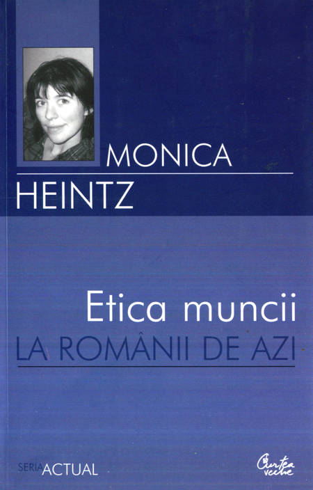 Monica Heintz - Etica muncii la românii de azi