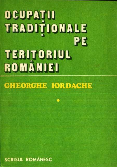 Ocupații tradiționale pe teritoriul României (vol. 1) - Click pe imagine pentru închidere