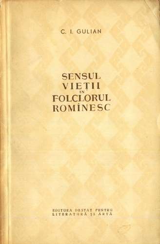C.I. Gulian - Sensul vieţii în folclorul românesc