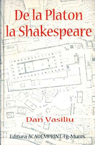 Dan Vasiliu - De la Platon la Shakespeare