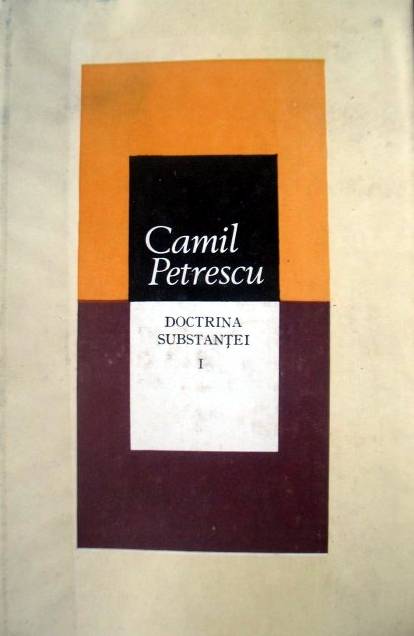 Camil Petrescu - Doctrina substanţei (vol. 1)