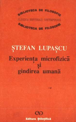 Ştefan Lupaşcu - Experienţa microfizică şi gîndirea umană