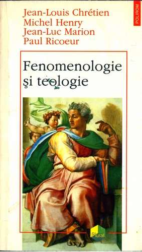 J. Marion, P. Ricoeur - Fenomenologie şi teologie