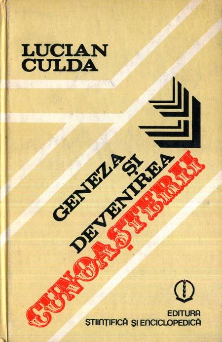 Lucian Culda - Geneza și devenirea cunoașterii